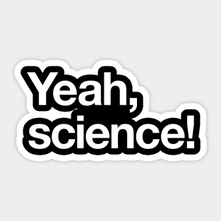 Yeah, science! Sticker